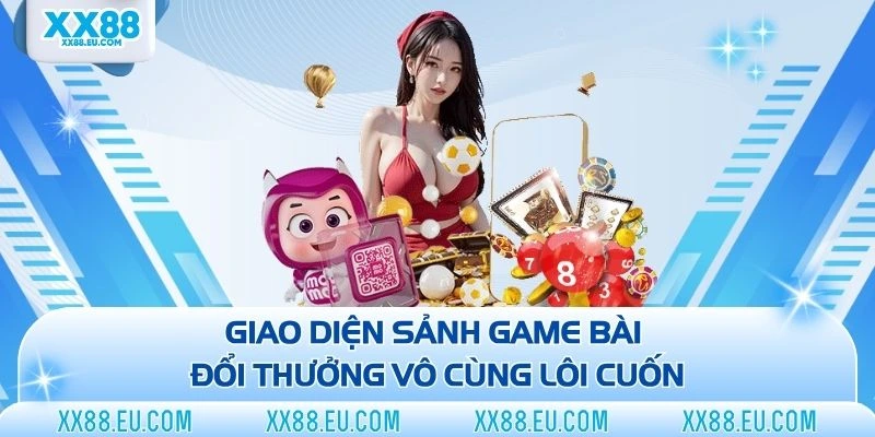 Giao diện sảnh game bài đổi thưởng vô cùng lôi cuốn