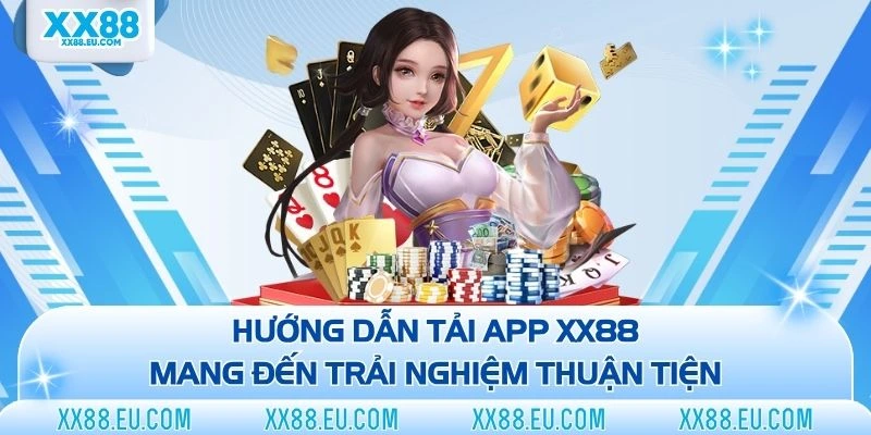 hướng dẫn tải app xx88