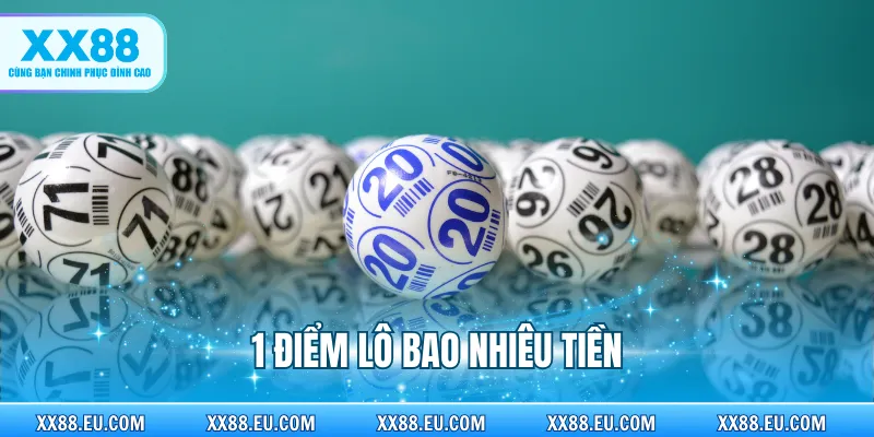 1 Điểm Lô Bao Nhiêu Tiền