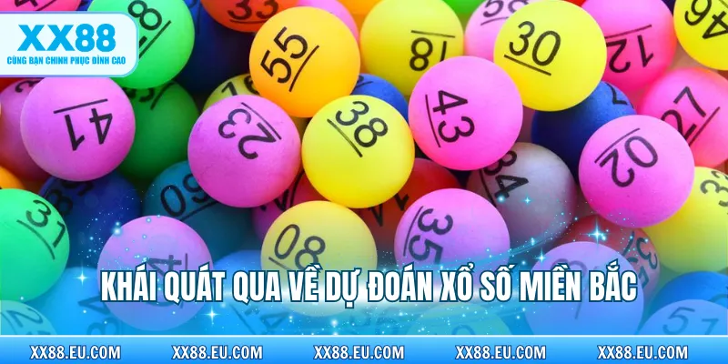 Khái quát qua về dự đoán xổ số miền Bắc